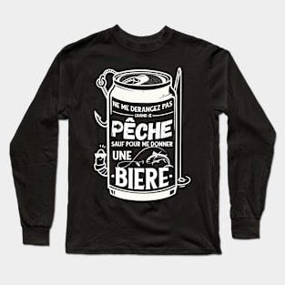 Ne me Dérangez Pas Quand Je pêche sauf pour Bière Pêcheur Long Sleeve T-Shirt